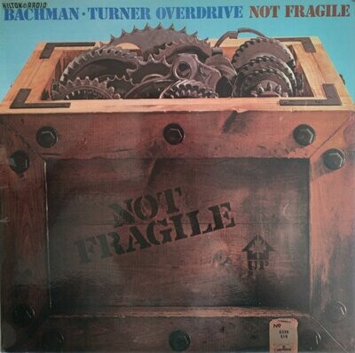 Bachman-Turner Overdrive – Not Fragile (1974)