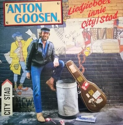 Anton Goosen – Liedjieboer Innie City/Stad (1986)