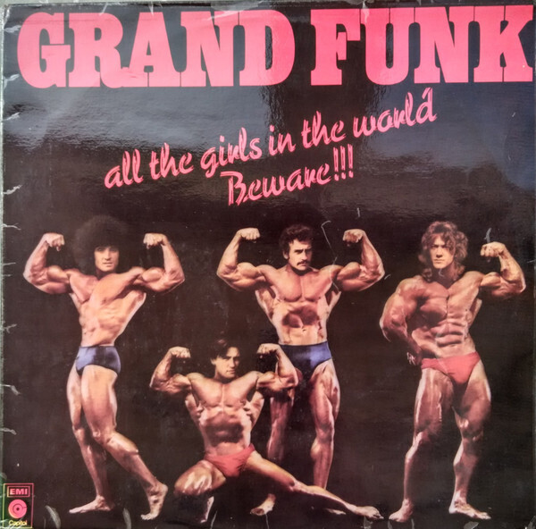 Grand Funk – All The Girls In The World Beware !!! (1974)
