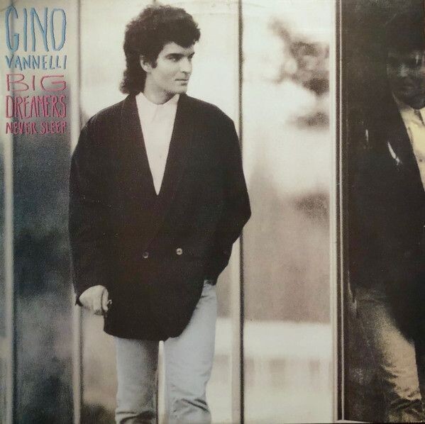 Gino Vannelli – Big Dreamers Never Sleep (1987)