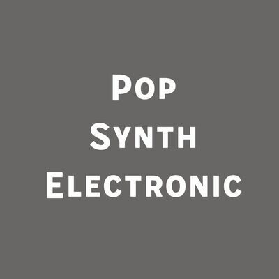 Pop, Synth, Electronic