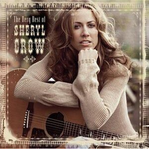 Sheryl Crow – The Very Best Of Sheryl Crow (2003) [CD]
