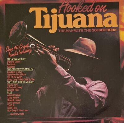 The Man With The Golden Horn – Hooked On Tijuana (1983)