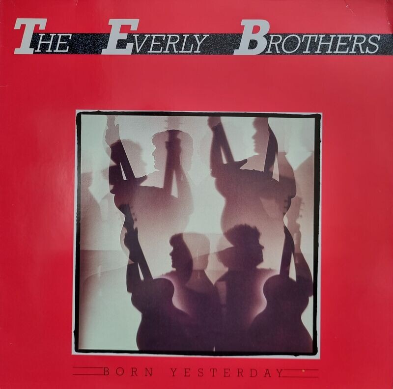 The Everly Brothers  – Born Yesterday (1985) (Netherlands)