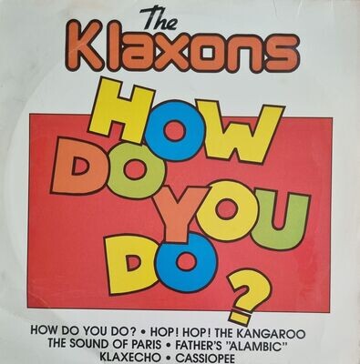 The Klaxons – How Do You Do?
