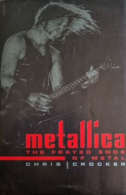 Metallica: The Frayed Ends of Metal - Chris Crocker [1993]