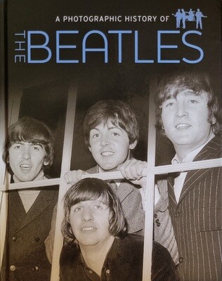 The Beatles A Photographic History Of The Beatles - Marie Clayton & Tim Hill (Rare) 2010