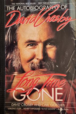 Long Time Gone: the autobiography of David Crosby - Carl Gottlieb [1988]