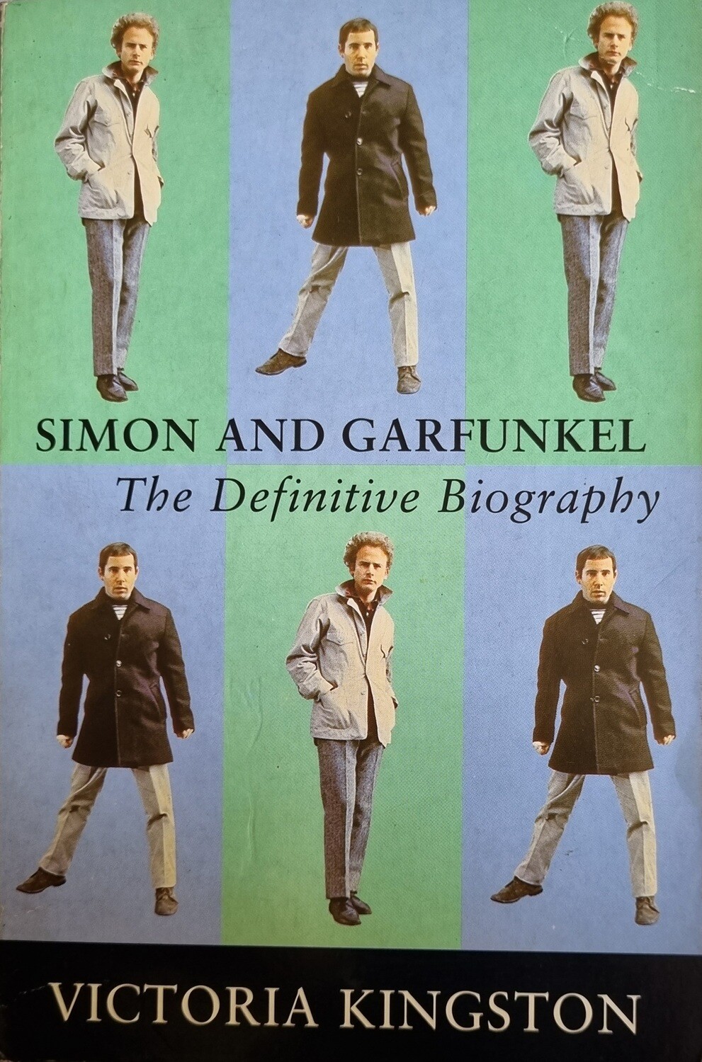 Simon and Garfunkel: The Definitive Biography Victoria Kingston [ 1996]