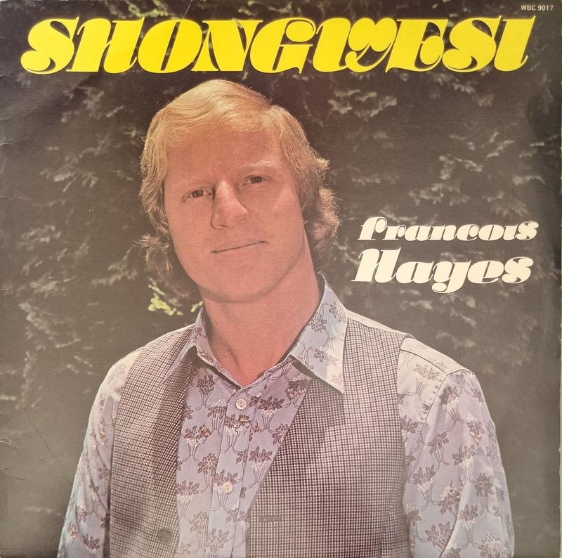 Francois Hayes - Shongwesi (1981) *Including Osbraai op kromdraai