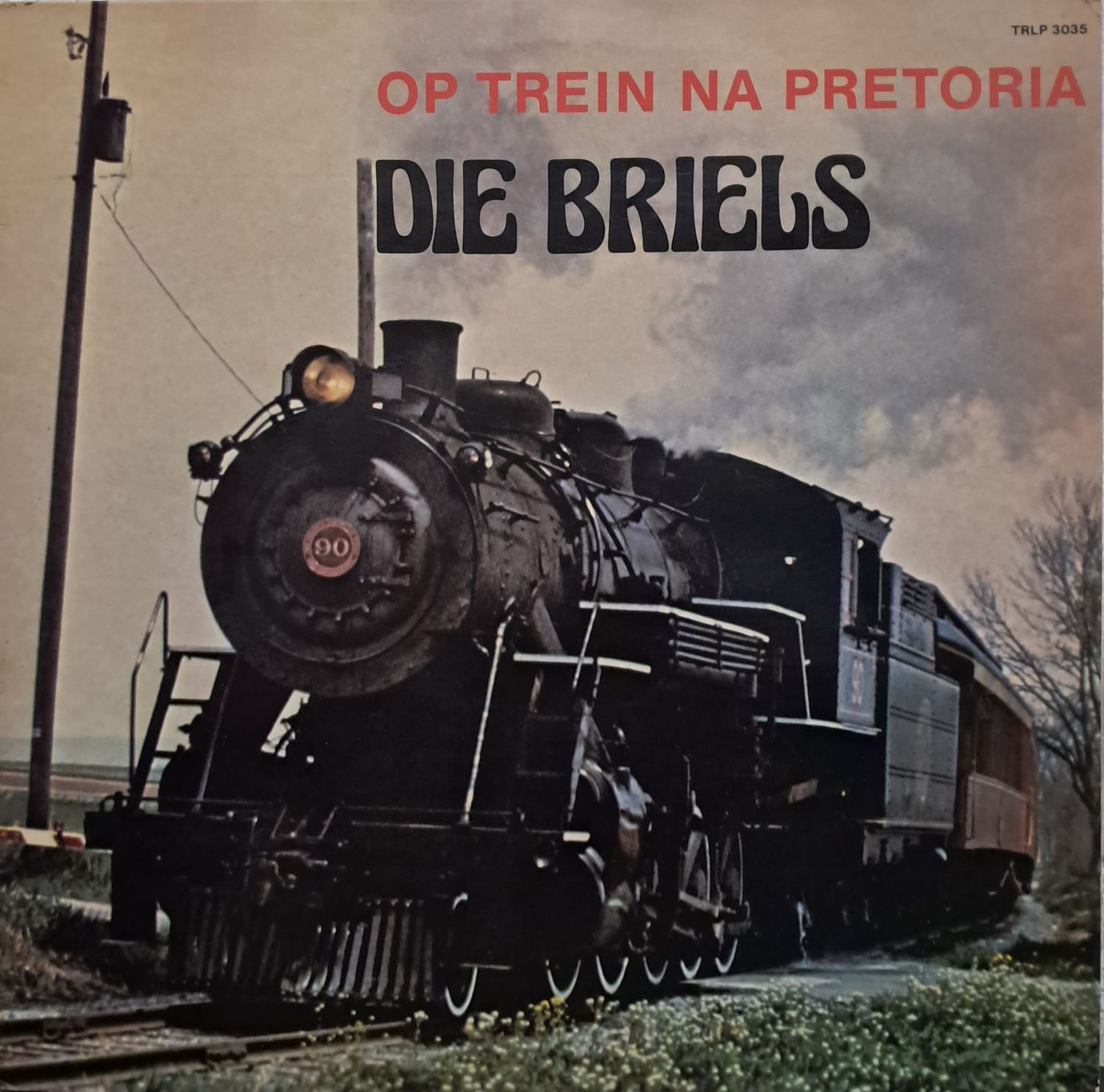 Die Briels – Op Trein Na Pretoria