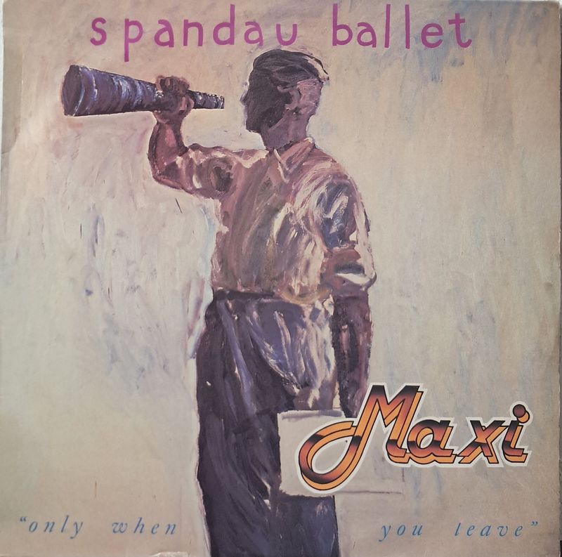 Spandau Ballet – Only When You Leave (12" Maxi - 33 RPM - 1984)
