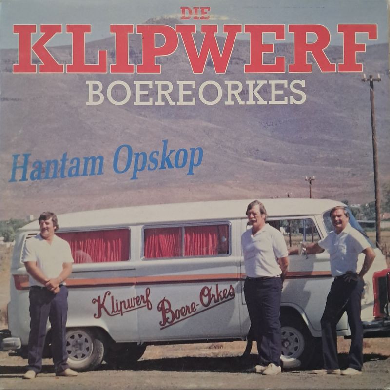 Die Klipwerf Boere Orkes – Hantam Opskop (1991)