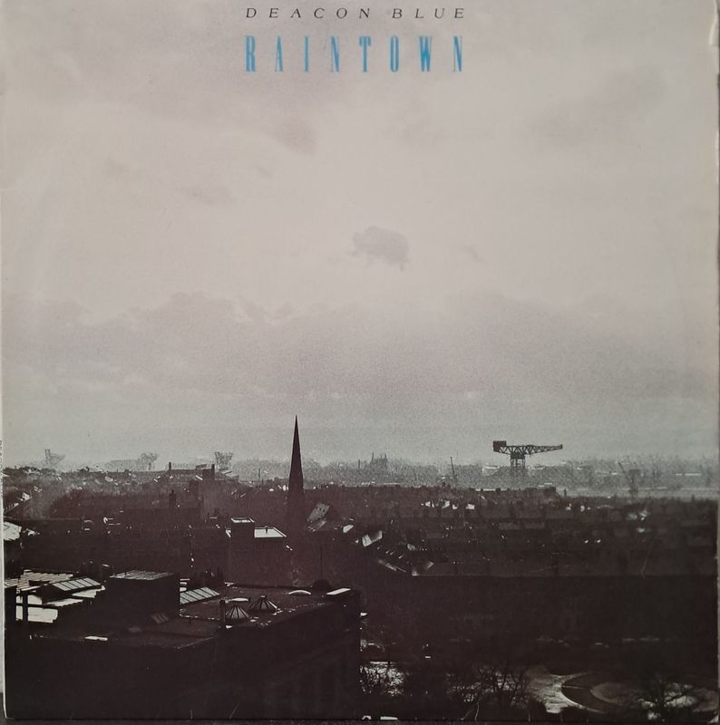 Deacon Blue – Raintown (1987)