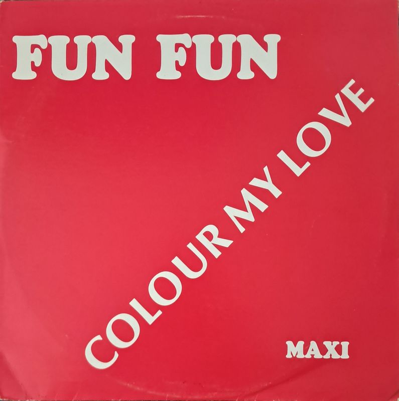 Fun Fun – Colour My Love (12" Maxi - 33RPM - 1984)