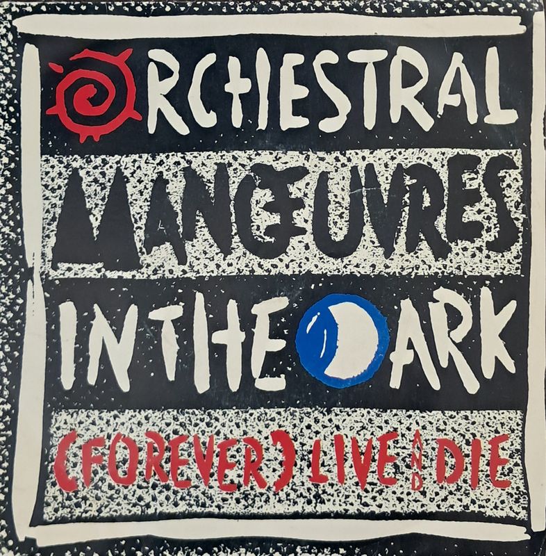 Orchestral Manœuvres In The Dark  – (Forever) Live And Die (7"Single - 1986)
