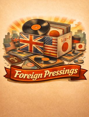 FOREIGN PRESSINGS