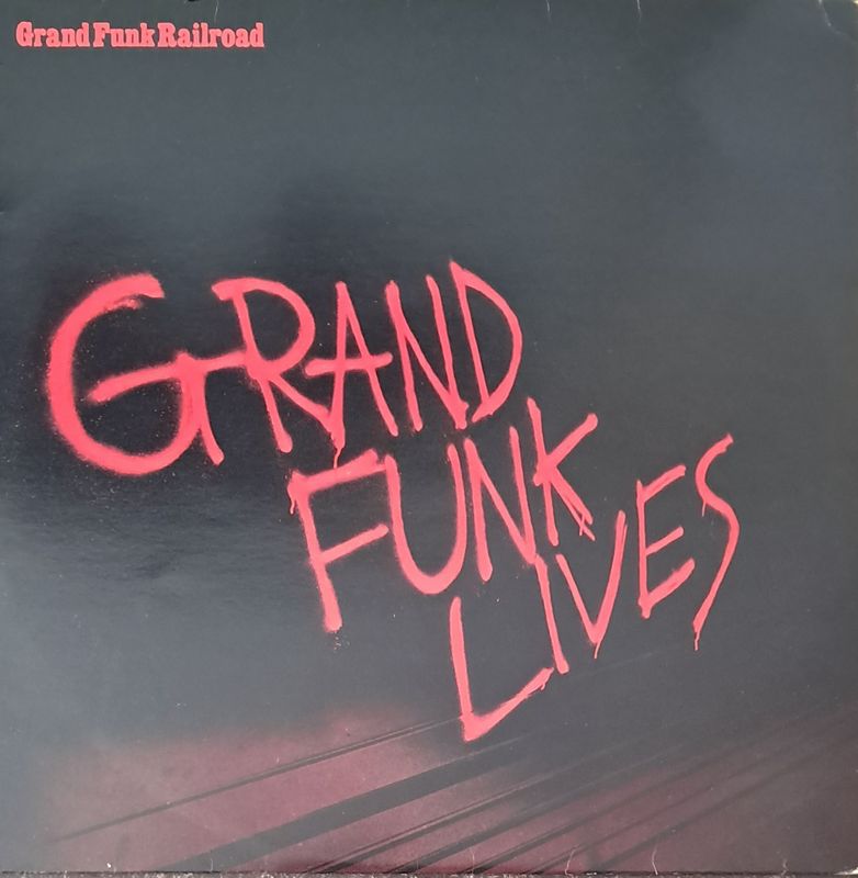 Grand Funk Railroad – Grand Funk Lives (1981)