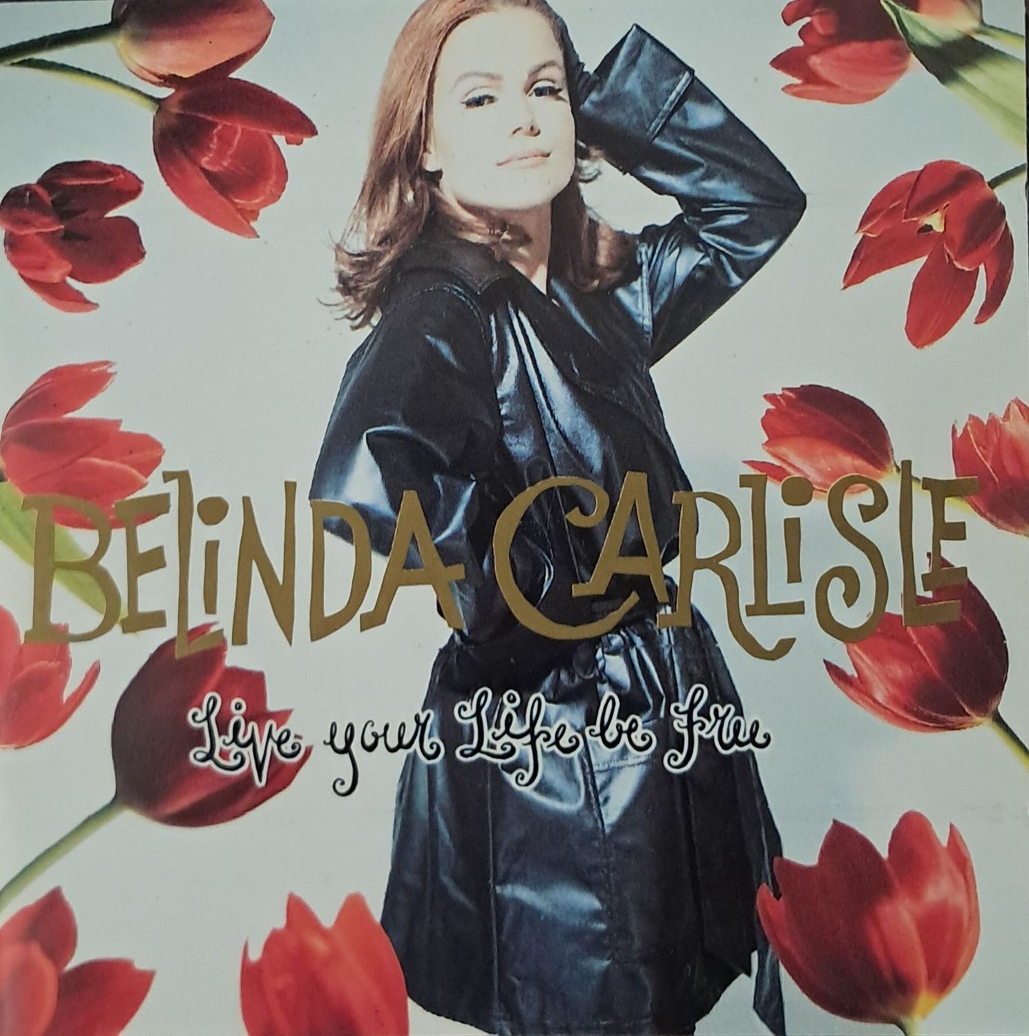 Belinda Carlisle – Live Your Life Be Free (CD - 1991) Belinda Carlisle – Live Your Life Be Free (CD - 1991)