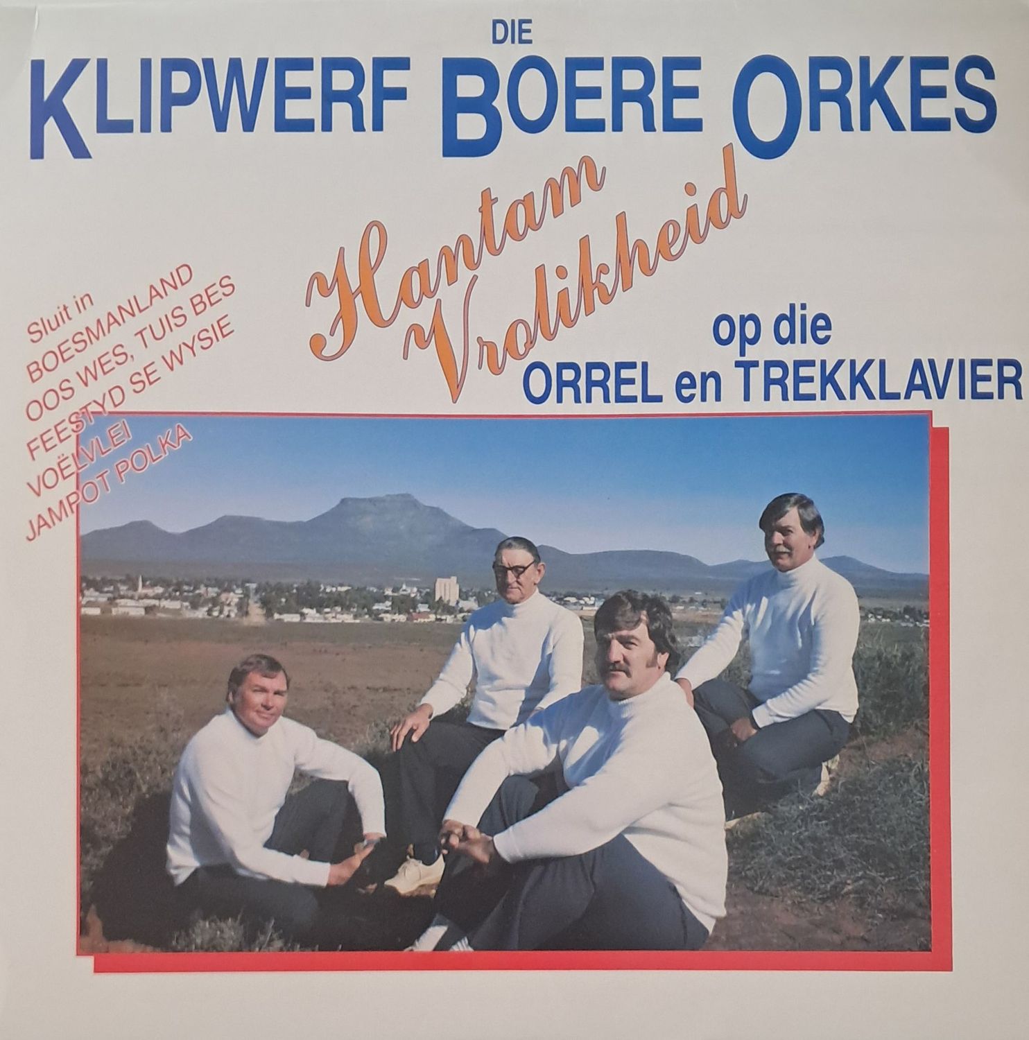 Die Klipwerf Boere Orkes – Hantam Vrolikheid (1990) Die Klipwerf Boere Orkes – Hantam Vrolikheid (1990)