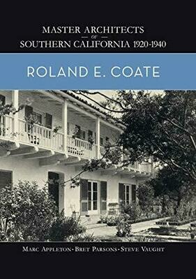 Master Architects of Southern California 1920-1940: Roland E. Coate