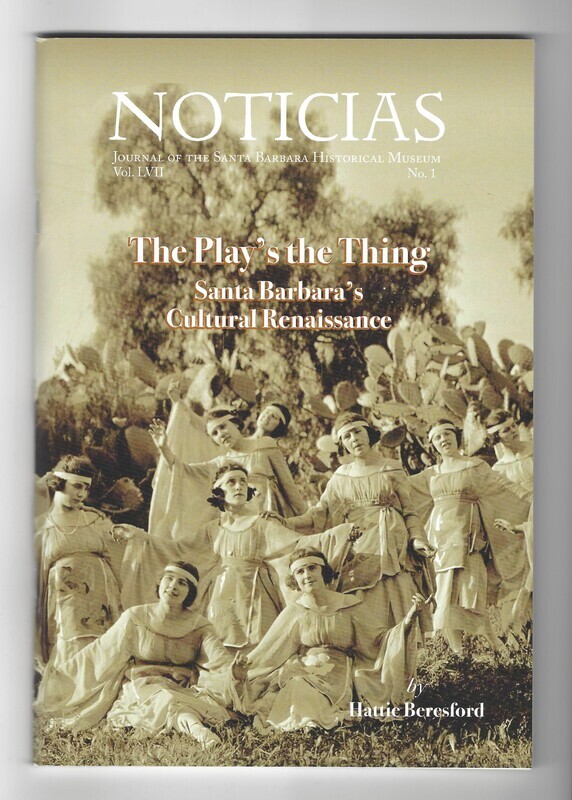The Play&#39;s the Thing: Santa Barbara&#39;s Cultural Renaissance (Noticias Vol. LVII, No. 1)