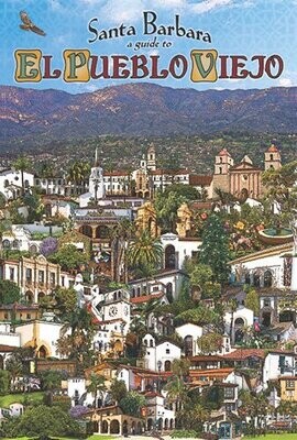 Santa Barbara A Guide to El Pueblo Viejo 