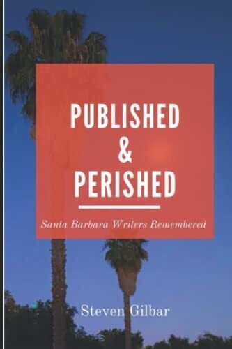 Published &amp; Perished: Santa Barbara Writers Remembered