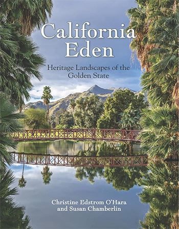 California Eden: Heritage Landscapes of the Golden State
