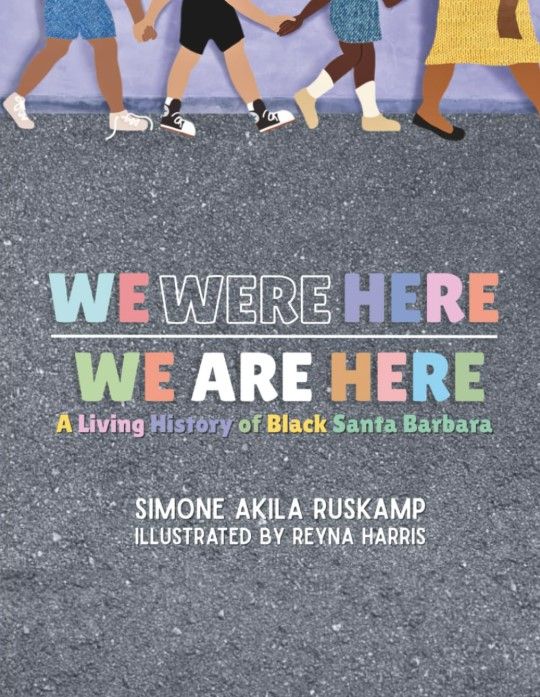 We Were Here, We Are Here: A Living History of Black Santa Barbara Softcover