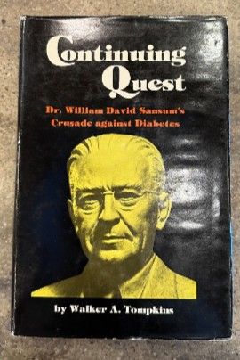 Continuing Quest: Dr. William David Sansum’s Crusade Against Diabetes