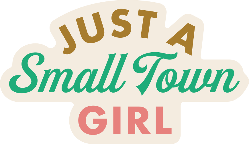 Just A Small Town Girl