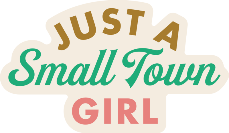 Just A Small Town Girl