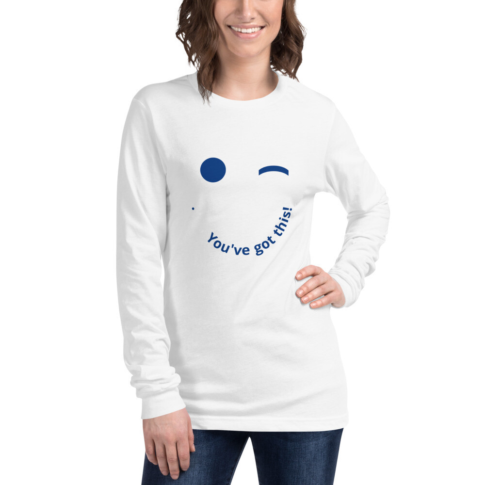 You&#39;ve Got This - Unisex Long Sleeve Tee
