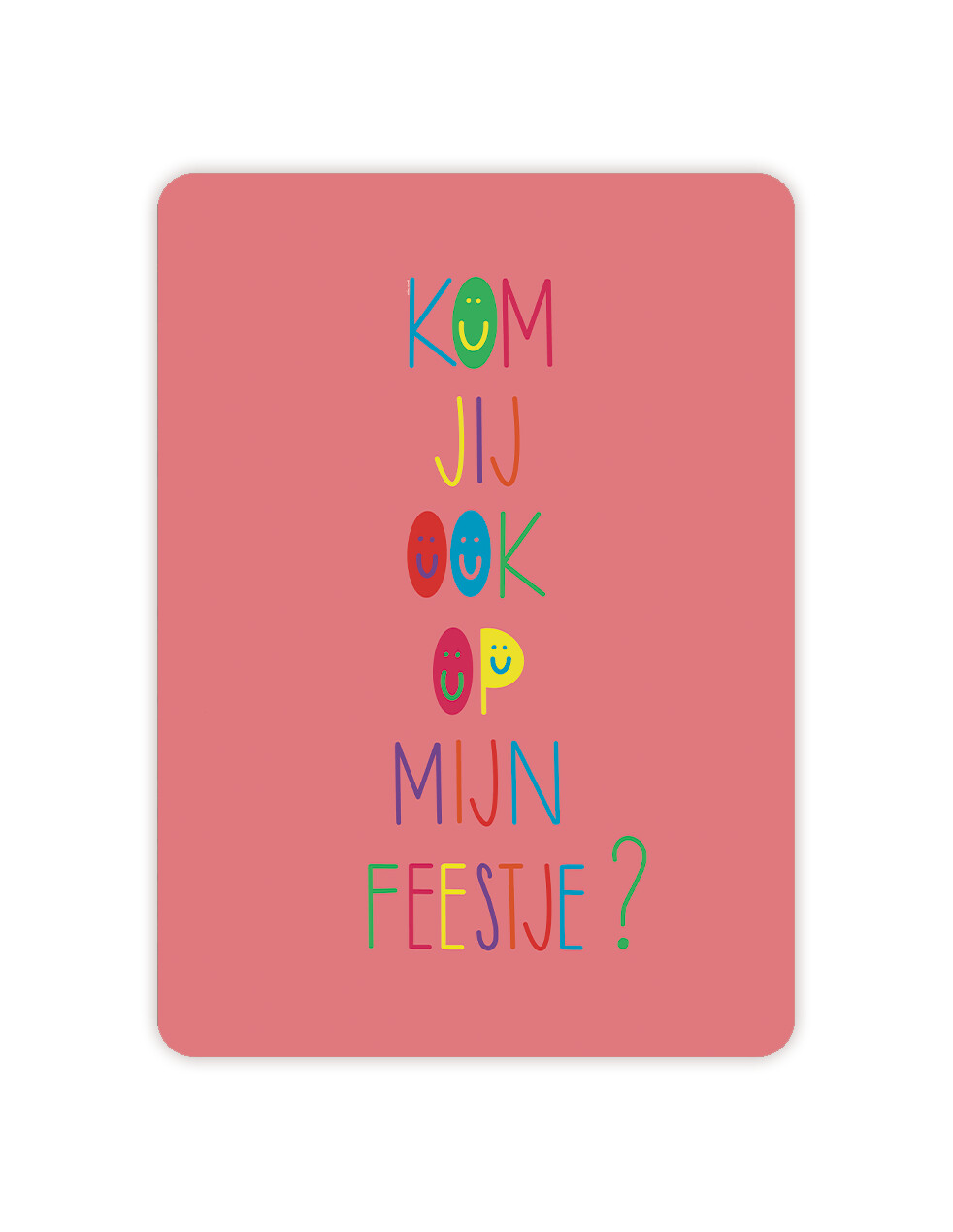 Kom jij ook op mijn feestje?