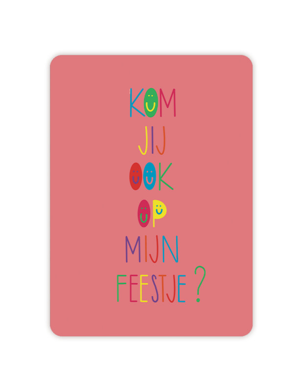 Kom jij ook op mijn feestje?