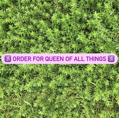 Order for Queen of All Things
