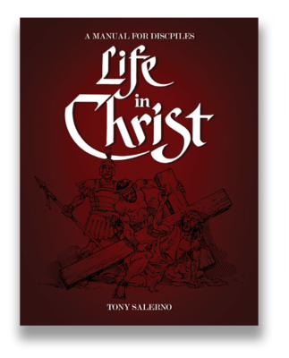 Life in Christ: A Manual for Disciples