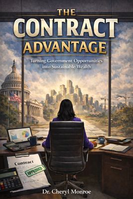 The Contract Advantage: Turning Government Opportunities into Sustainable Wealth
