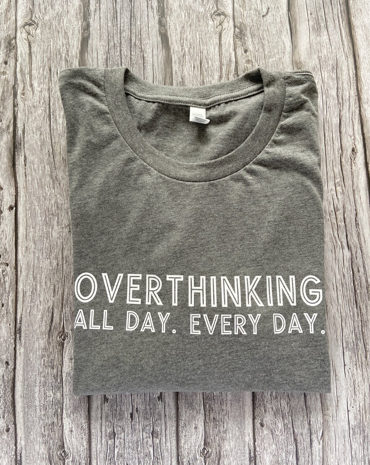 Overthinking Shirt