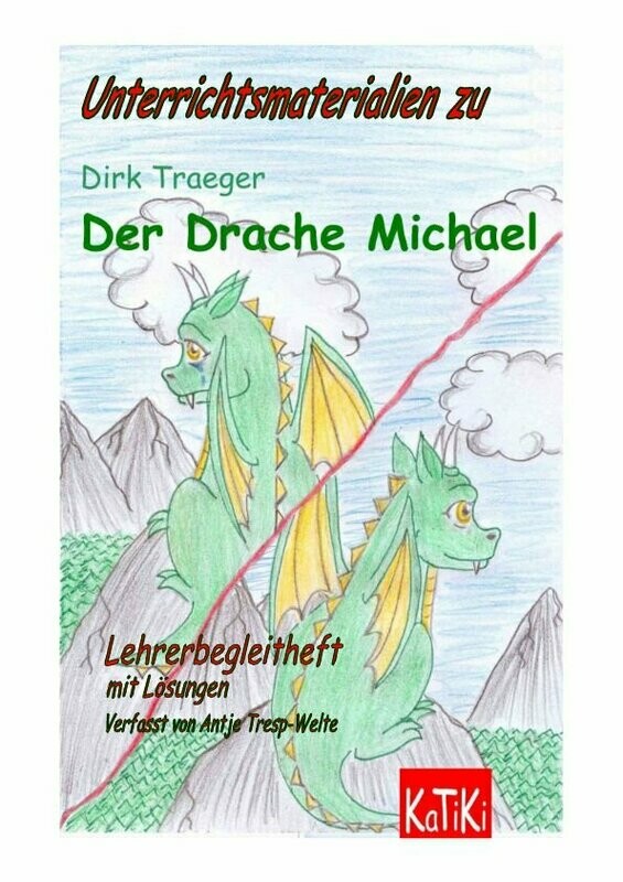 Unterrichtsmaterial zu Der Drache Michael Unterrichtsmaterial zu Der Drache Michael