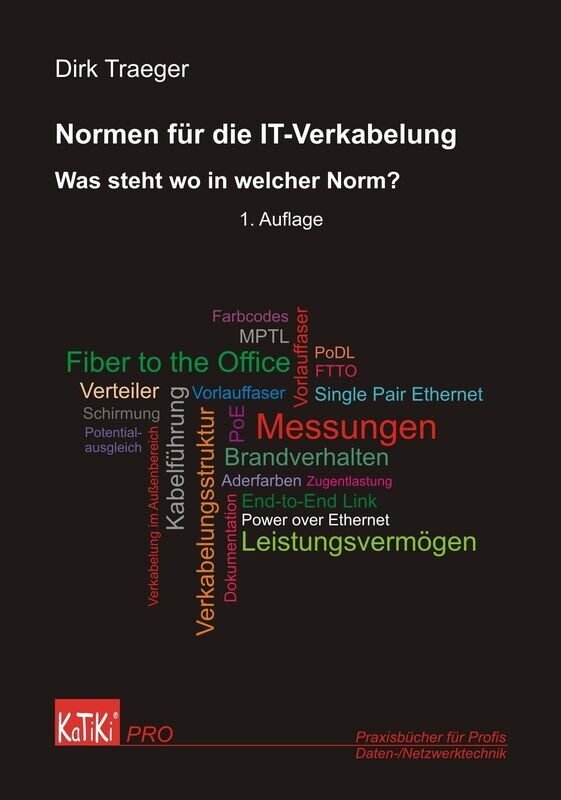 Normen für die IT-Verkabelung Was steht wo in welcher Norm? Normen für die IT-Verkabelung Was steht wo in welcher Norm?