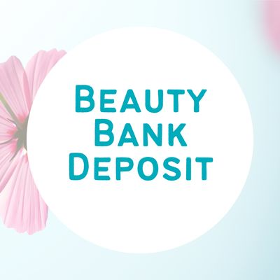 Beauty Bank Deposit