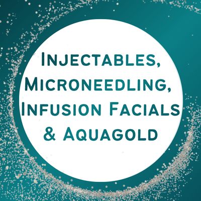 Injectables, Microneedling, Infusion Facials & Aquagold