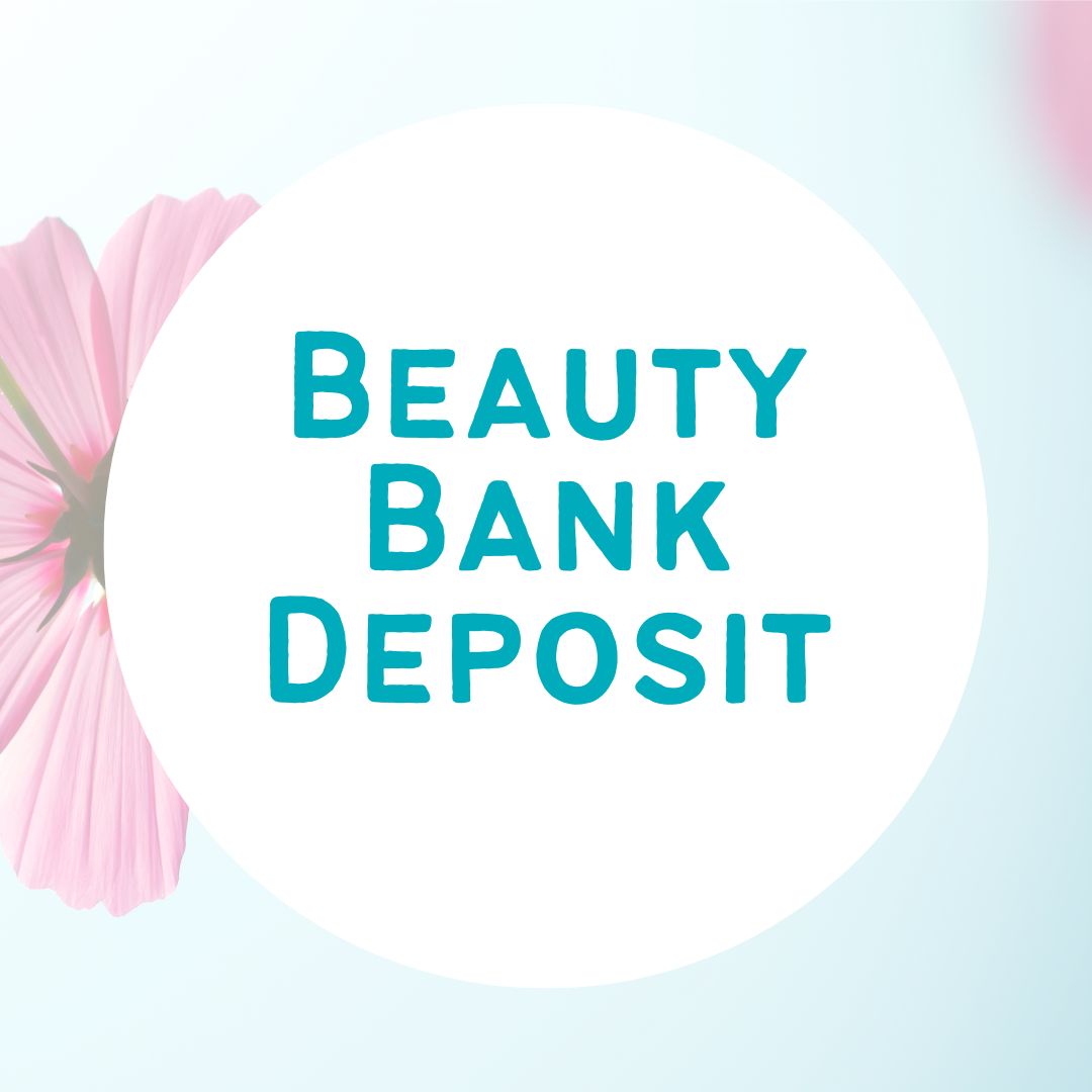 Beauty Bank Deposit - Nonmembers AND Members Beauty Bank Deposit - Nonmembers AND Members