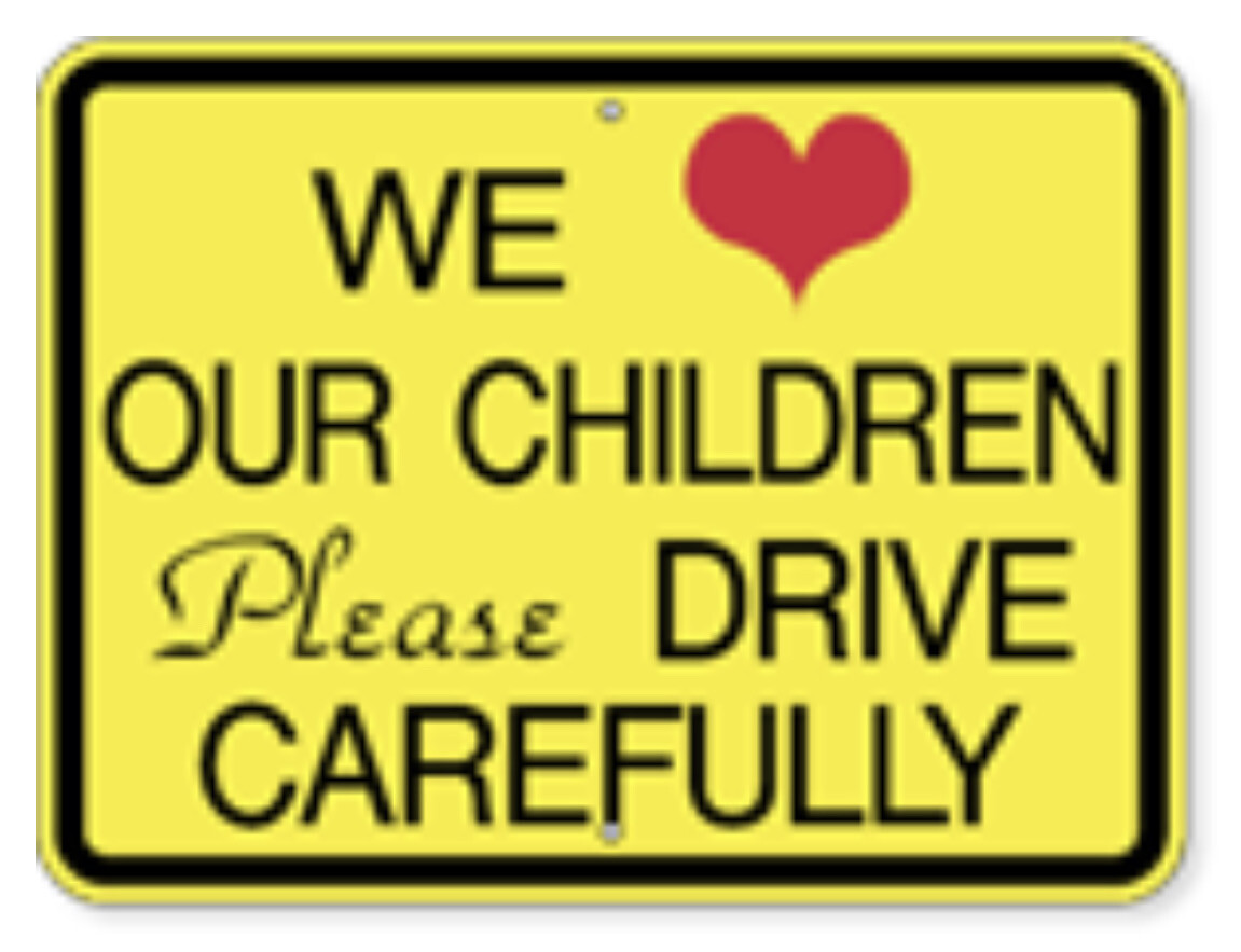 We (Heart) Our Children Please Drive Carefully 18 x 24