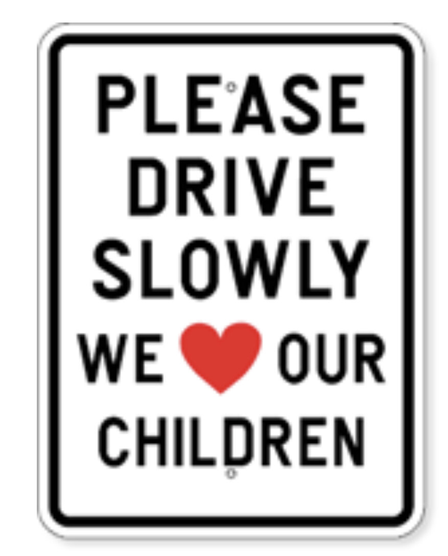 Please Drive Slowly We (Heart) Our Children 18 x 24