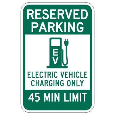 Reserved Parking 45 Min Electric Vehicle Charging Sign - 12x18
