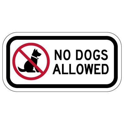 No Dogs Allowed Sign - 12x6