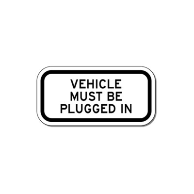 Vehicle Must Be Plugged In Sign - 12x6